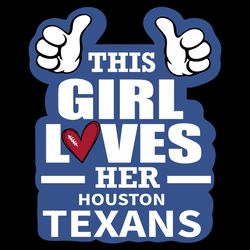 This Girl Loves Her Texans Svg, Sport Svg, Texans Svg, Houston Texans Svg, Houston Svg, Super Bowl Svg, Football Svg, Fo