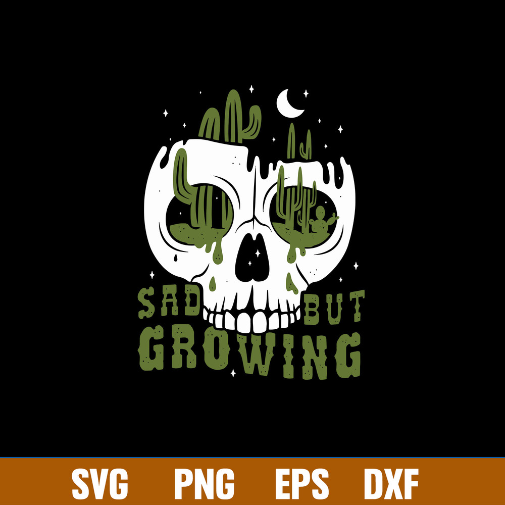 Sad But Growing Svg, Skull Svg, Png Dxf Eps File.jpg
