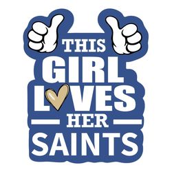 This Girl Loves Her Saints Svg, Sport Svg, New Orleans Saints Svg, Saints Football Team, Saints Svg, New Orleans Svg, Su