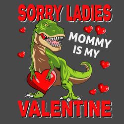 Sorry Mommy Is My Valentine Svg, Valentine Svg, Moommy Valentine Svg