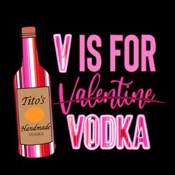 V Is For Valentine Vodka Not Valentine Svg, V For Vodka Svg, Drinking Vodka Svg