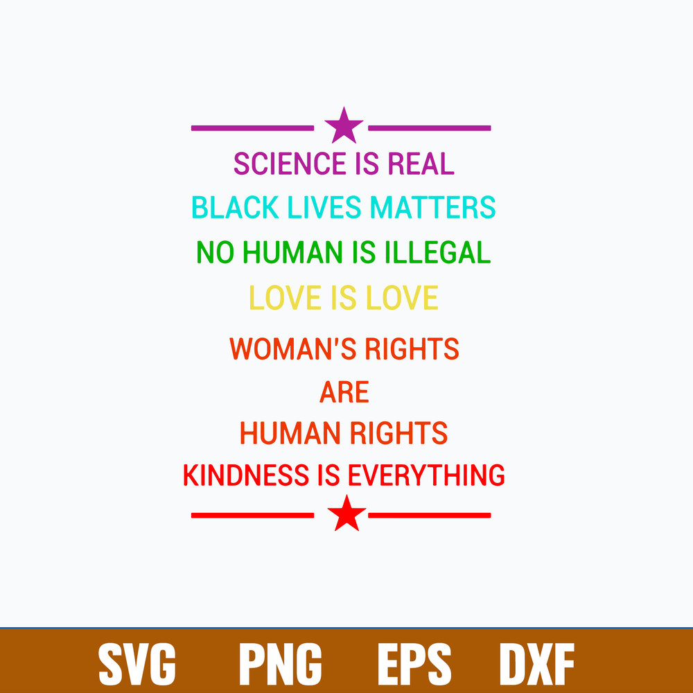Science Is Real Kindness Is Everything Svg, Png Dxf Eps File.jpg
