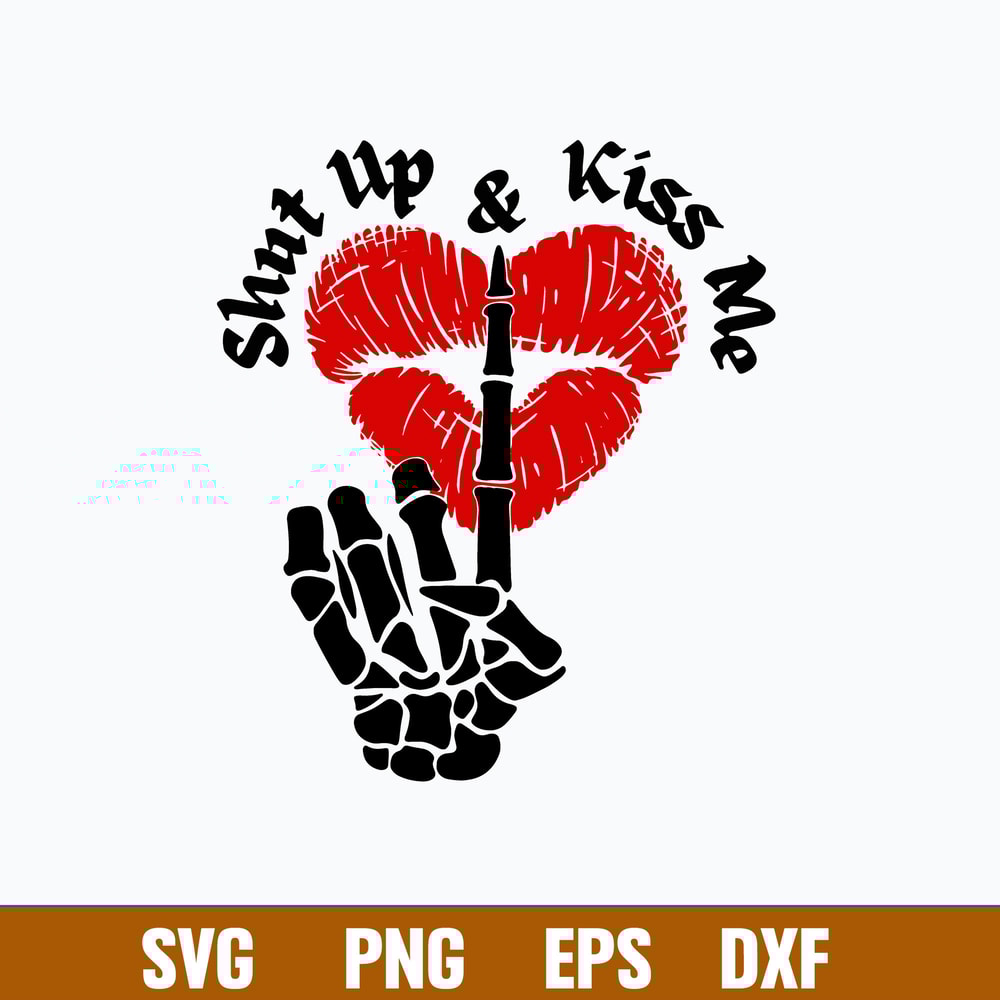 Shut Up And Kiss Me Svg, Lip, Skeleton Hands Svg, Png Dxf Eps File.jpg