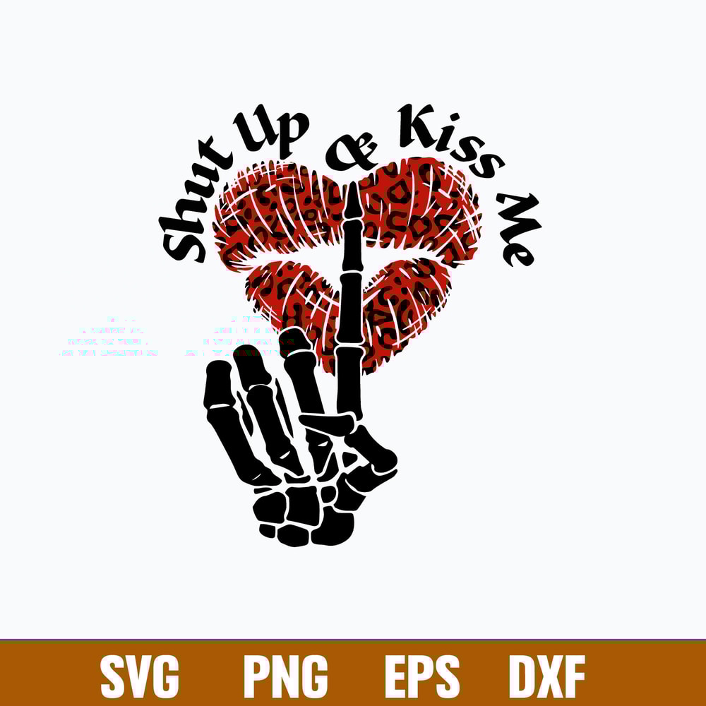 Shut Up And Kiss Me Svg, Png Dxf Eps File.jpg
