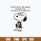 Snoopy Today Will Be Great No Matter How I Feel I Will Dress Up Show Up And Never Give Up Svg, Png Dxf Eps File.jpg