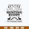 Some People Wait A Lifetime To Meet Their Hunting Buddy I_m Raising Mine Svg, Png Dxf Eps File.jpg