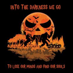 Into the darkness we go to lose our minds Halloween Svg Files, Halloween Svg, Cricut File