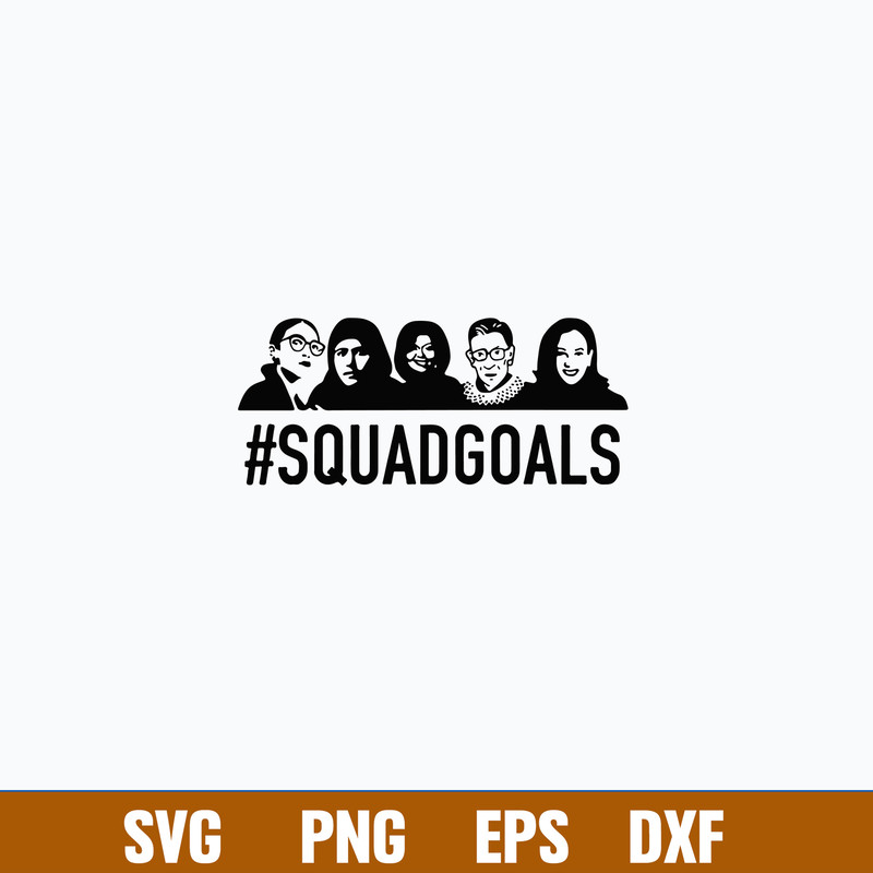 Squad Goals Supreme Court Justices Rbg Svg, Png Dxf Eps File.jpg