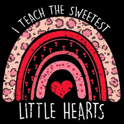 I Teach The Sweetest Hearts Svg, Preschool Rainbow Svg, Valentine Svg