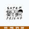 Super Friend Svg, Superhero Svg, Avengers Svg, Png Dxf Eps File.jpg