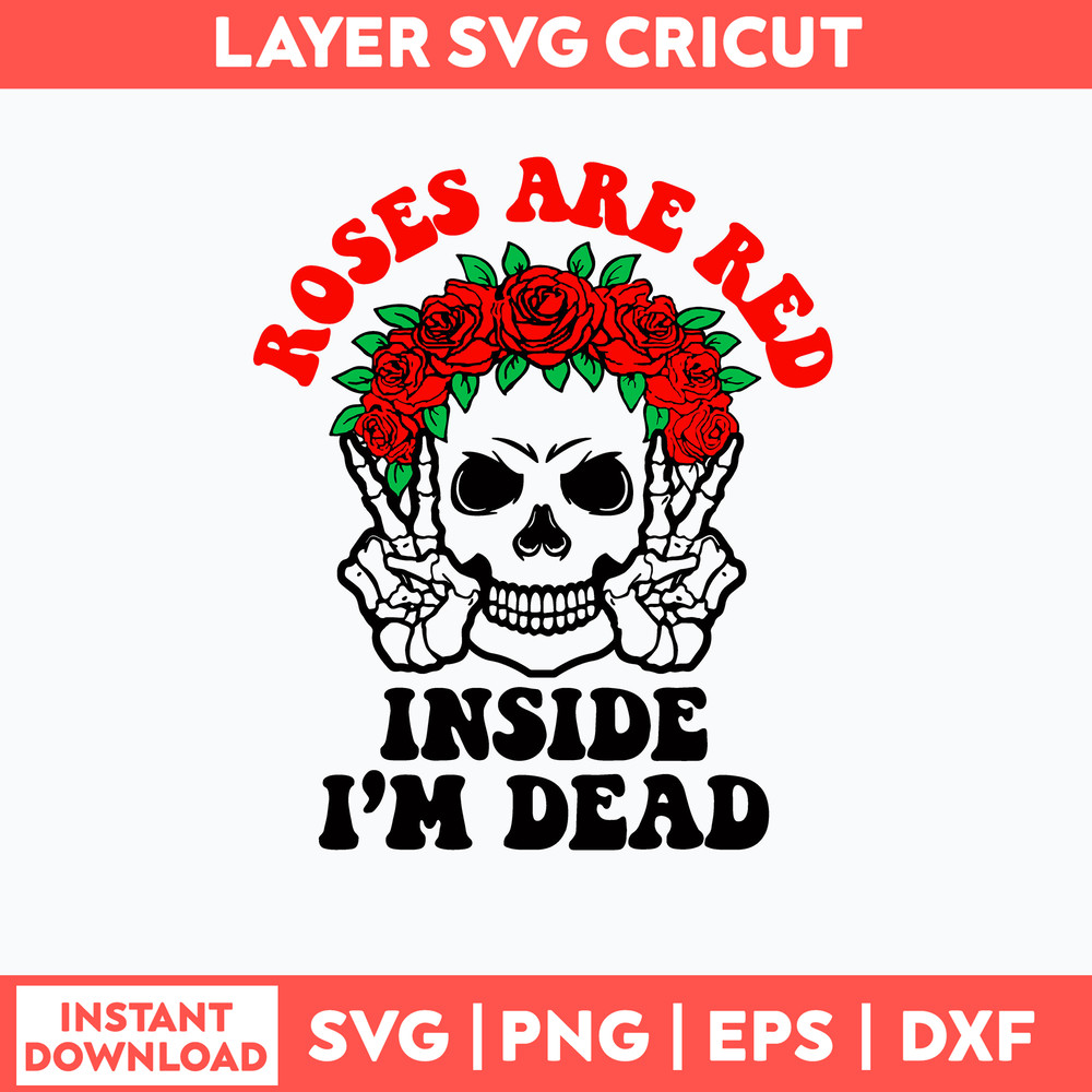 Roses Are Red Inside I_m Dead Svg, Skeleton Funny Svg, Png Dxf Eps File.jpg