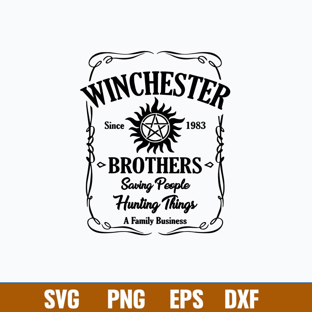 Supernatural Whiske Sine 1983 Brothers Saving People Hungting Things A Family Business Svg, Png Dxf Eps File.jpg