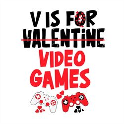 V Is For No Valentine Video Game Heart SVG PNG