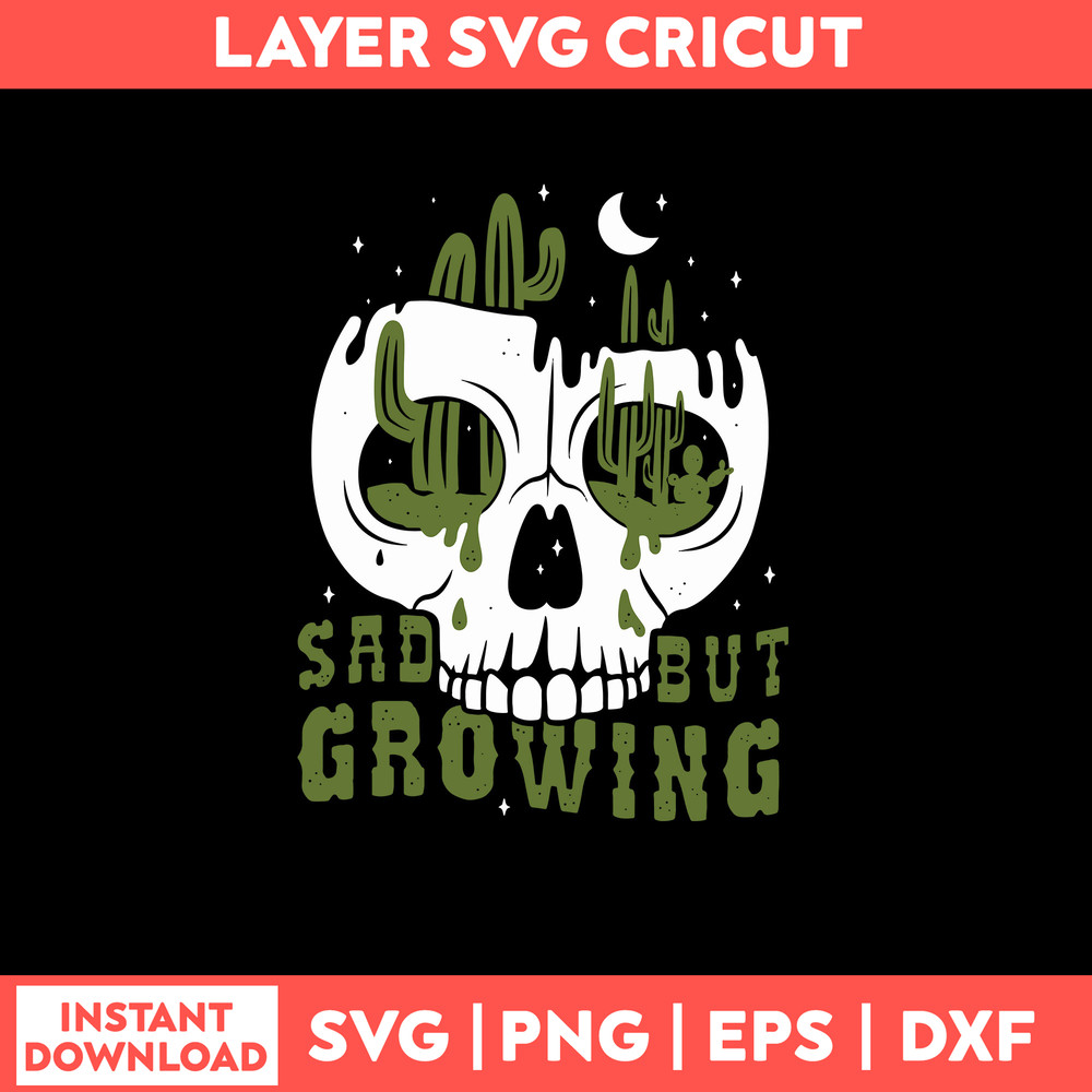 Sad But Growing Svg, Skull Svg, Png Dxf Eps File.jpg