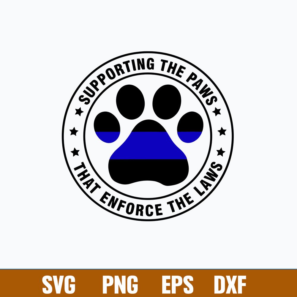 Supporting The Paws That Enforce The Laws Police Officer Svg, Png Dxf Eps File.jpg
