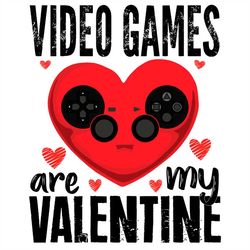 Video Games Are My Valentine Heart SVG PNG