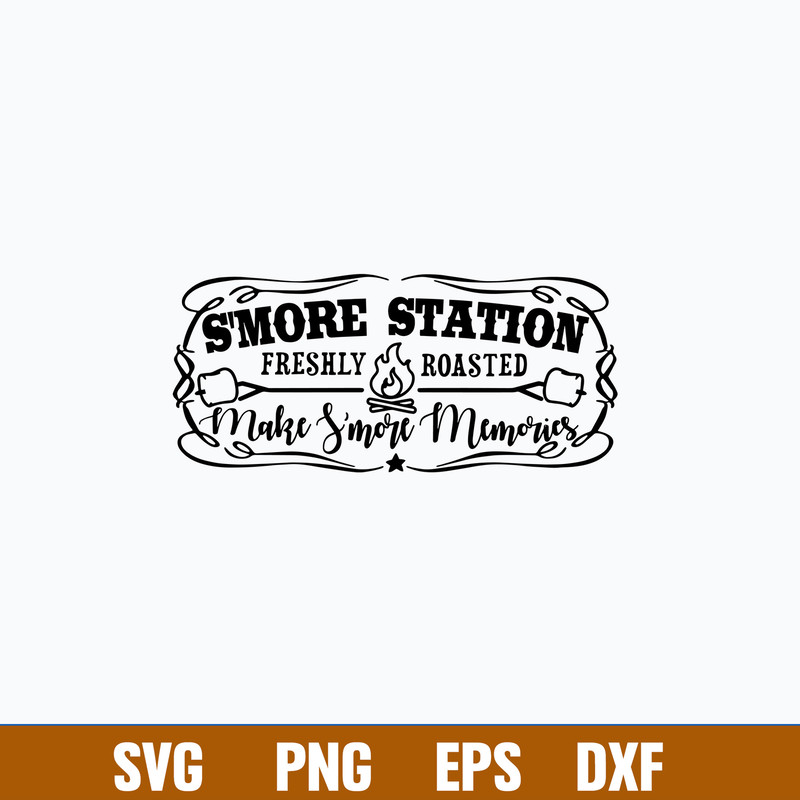 S_more Station Freshly Roasted Making Smore Memories Svg, Png Dxf Eps File.jpg
