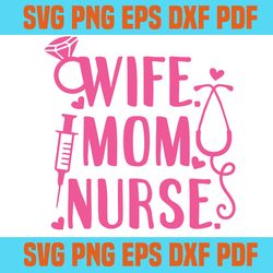 wife mom nurse pink svg,svg,saying shirt svg,svg cricut, silhouette svg files, cricut svg, silhouette svg, svg designs,