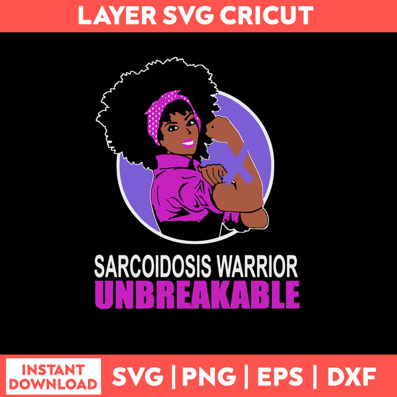 Sarcoidosis Warrior Unbreakable Svg, Woman Svg, Png Dxf Eps File.jpg