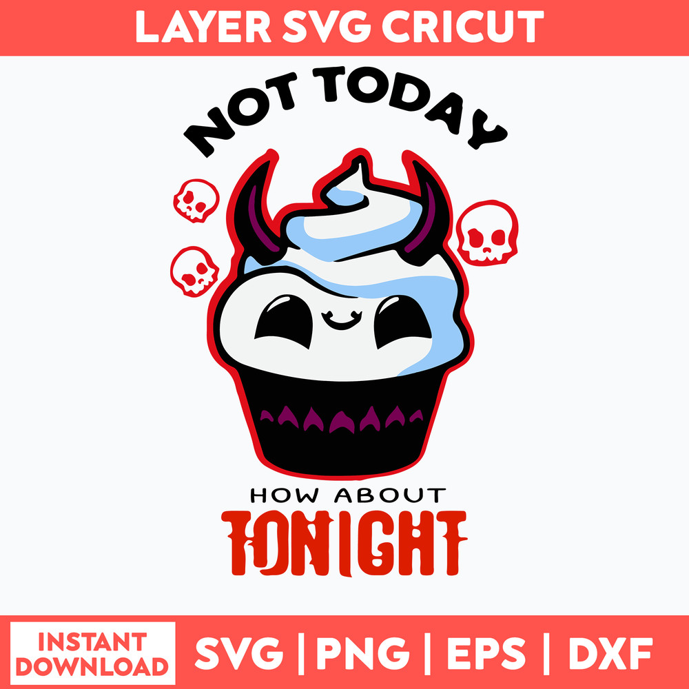 Satan Cupcake Essential Not Today Satan How About Tonight Svg, Png Dxf Eps File.jpg