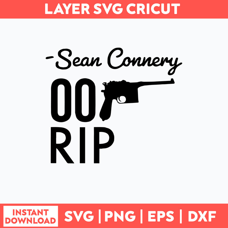 Sean Connery 007 Rip Svg, Sean Connery Svg, Rip Svg, Png Dxf Eps File.jpg