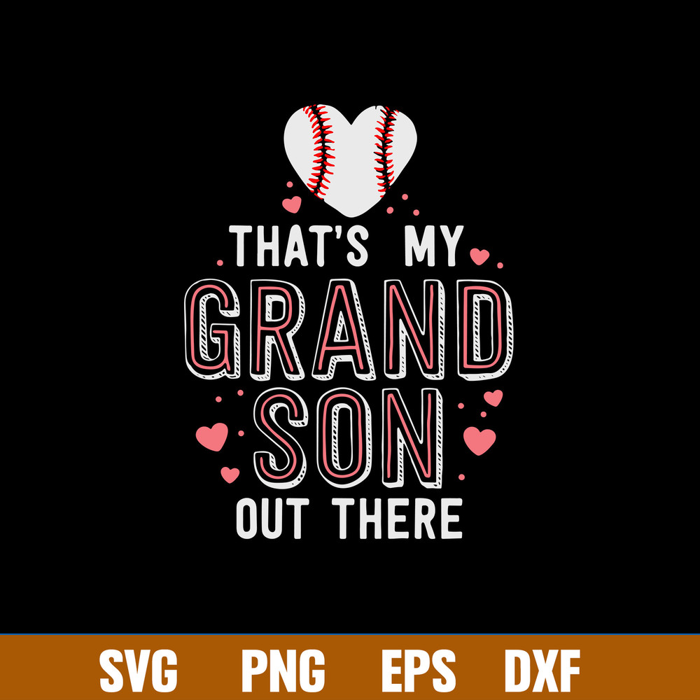 That’s My Grandson Out There Svg, Baseball Svg, Png Dxf Eps file.jpg