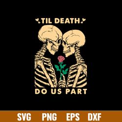 til death do us part svg, skeleton love svg, png dxf eps file