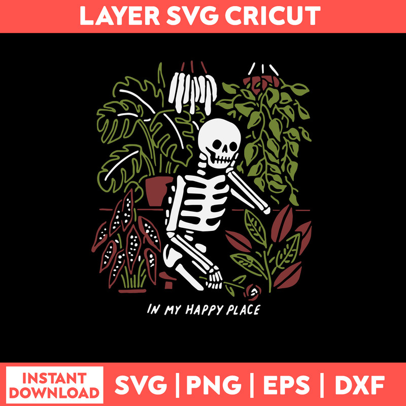 Skeleton In My Happy Place Svg, Png Dxf Eps File.jpg