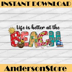 Life Is Better At The Beach Png File, Printable Clipart, Summer Beach Quote Png , Beach Quote Png , Beach Life Png