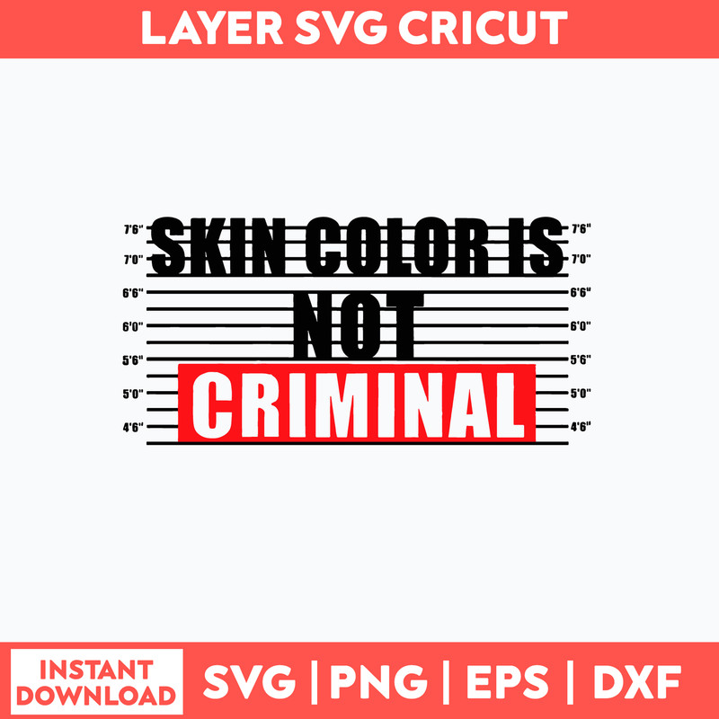 Skin Color Is Not Criminal With Mugshot Chart Svg, Png Dxf Eps File.jpg