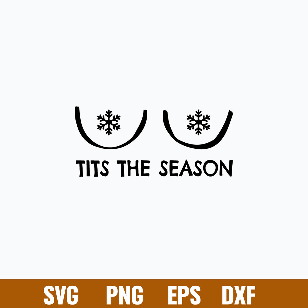 Tits The Season Svg, Funny Svg, Png Dxf Eps File.jpg