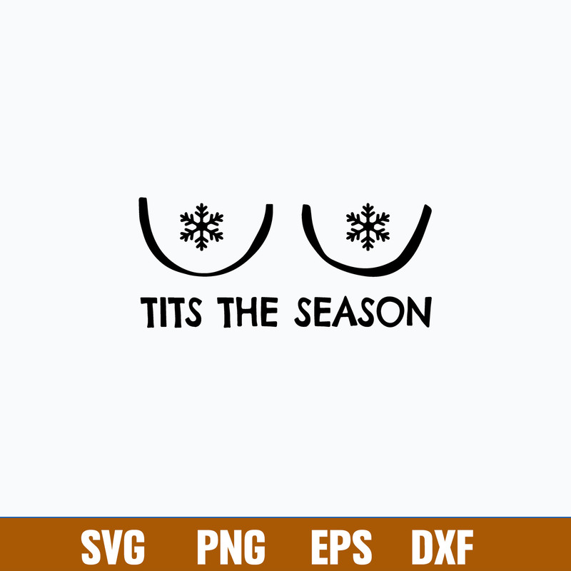 Tits The Season Svg, Funny Svg, Png Dxf Eps File.jpg