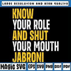 know your role and shut your mouth jabroni svg, game day svg, saying funny svg, st patricks day, digital download