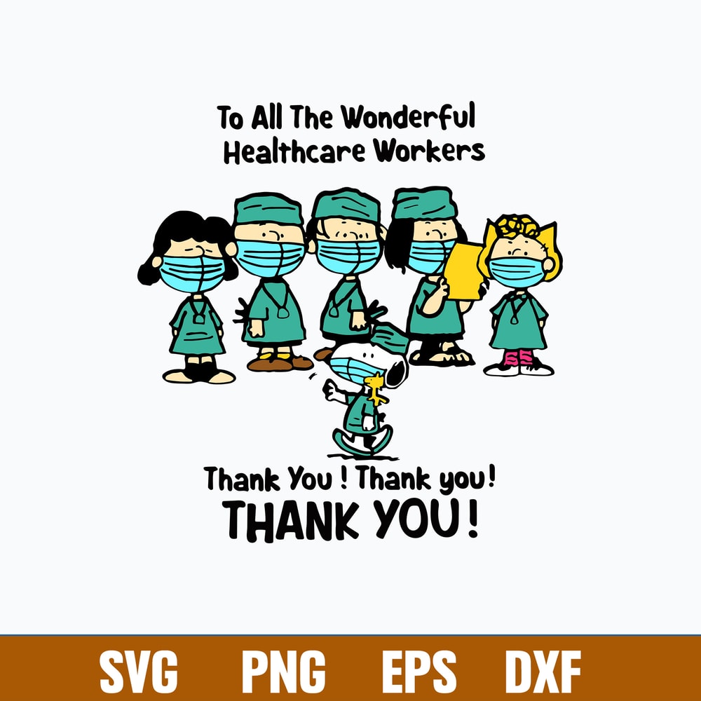 To All The Wonderful Healthcare Workers Thank You Svg, Snoopy Svg, Png Dxf Eps File.jpg