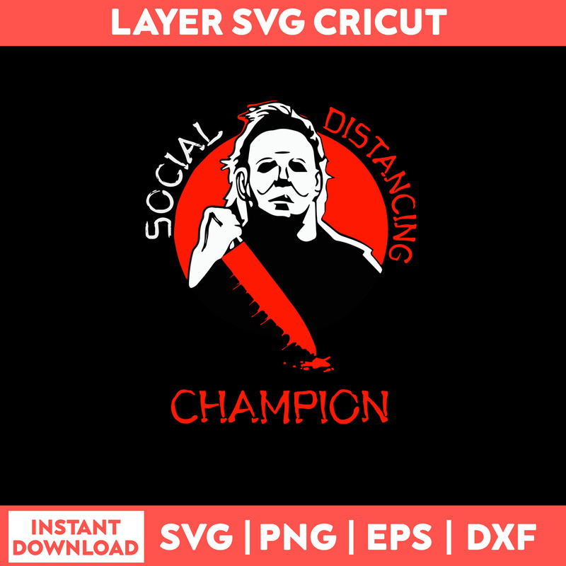 Social Distancing Champion Svg, Michael Myers Champion Svg, Png Dxf Eps File.jpg
