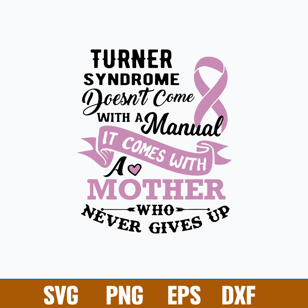 Turner Syndrome Doesn_t Come With A Manual Svg, Png Dxf Eps File.jpg