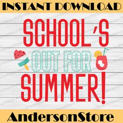 school's out for summer svg, summer svg, teacher svg, student svg, summer break, kid's shirt svg, cricut and silhouette