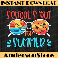 schools out for summer teacher life png, last day of school, beach, summer sublimation design downloads