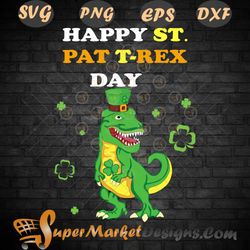 Toddler Boy Kids Happy St Pat Trex Day Dinosaur SVG PNG dxf EPs