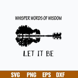 whisper words os wisdom let it be svg, png dxf eps file