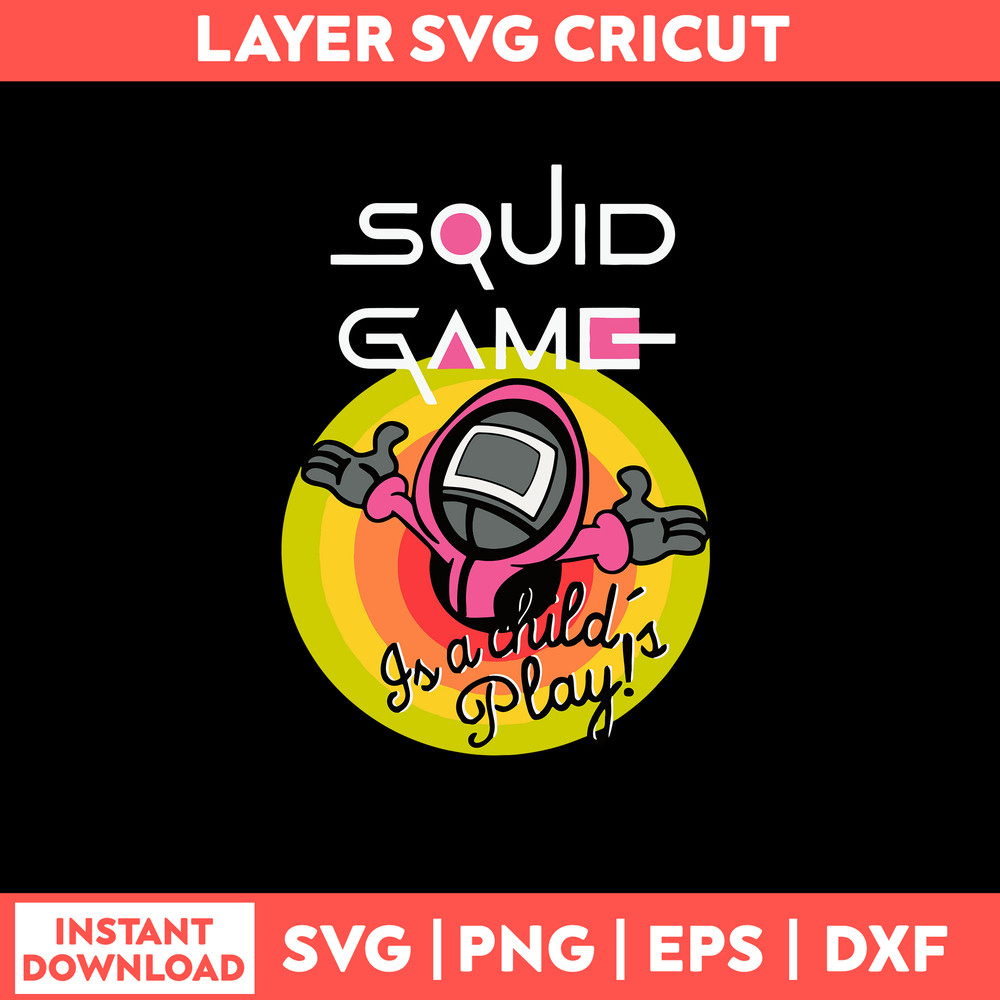 Squid game is a childs play Svg, Png Dxf Eps File.jpg