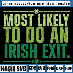 most likely to do an irish exit svg, patricks day svg, funny shamrock png svg, st patricks day, digital download