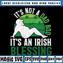 mens it's not a dad bod it's an irish blessing funny st. patricks svg, irish blessing ,st patricks day, digital download