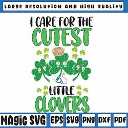i care for cutest clovers nurse st patricks day svg,the cutest clovers in the patch, st patricks day, digital download
