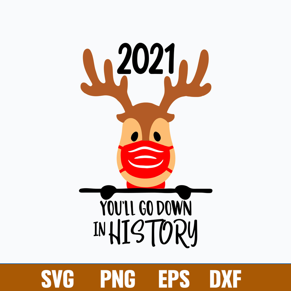 2021 You ll Go Down in Hostory Svg, Christmas Svg, Png Dxf Eps Digital File.jpg