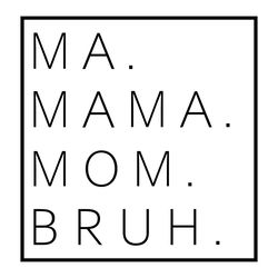 ma mama mom bruh svg, mom png, mommy svg cutting files