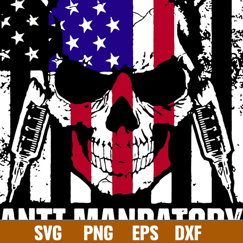 Anti Mandatory Vaccine Care Against Svg, Skull, American Flag Svg, Png Dxf Eps File.jpg