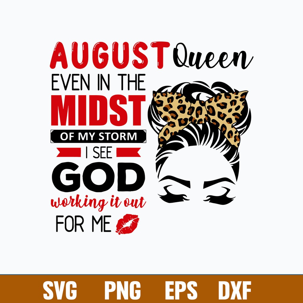 August Queen Even In The Midst Svg, August Queen Svg, Queen Svg, Png Dxf Eps File.jpg