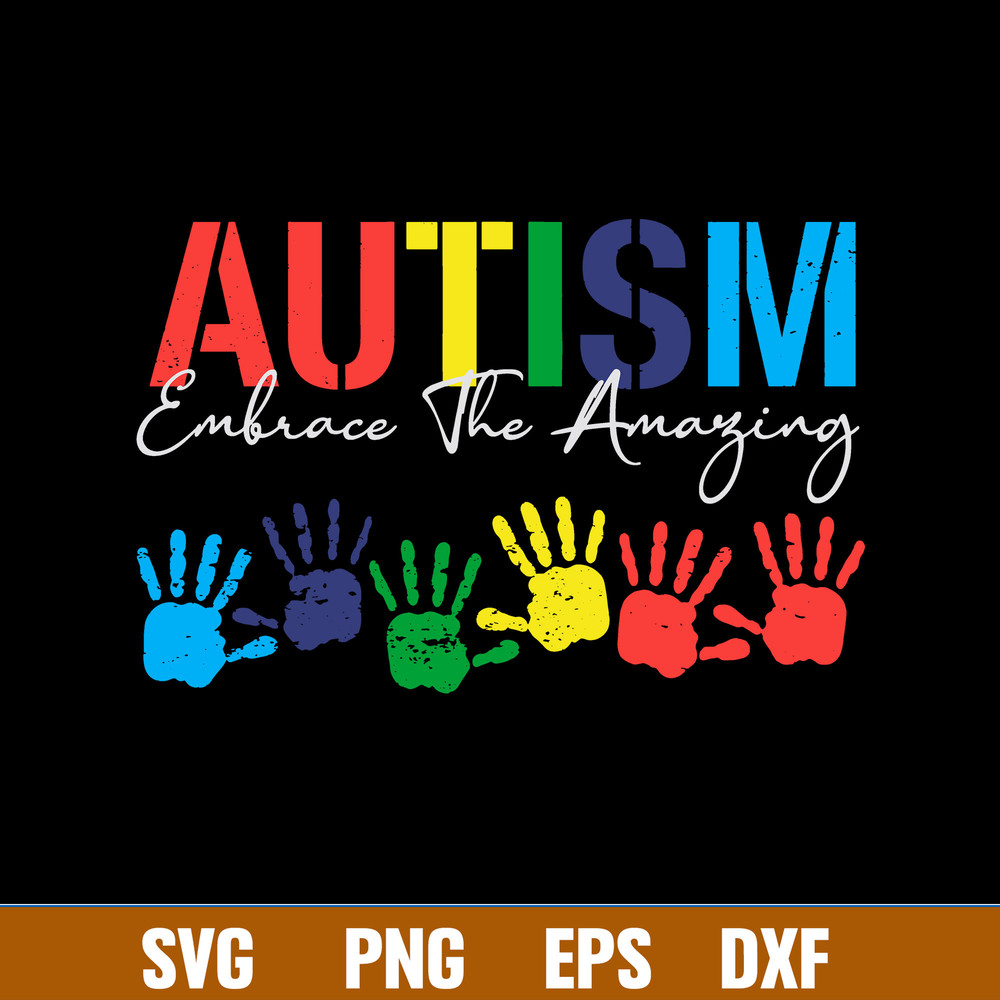 Autism Embrace The Amaying Svg, Autism Awareness Svg, Png Dxf Eps File.jpg