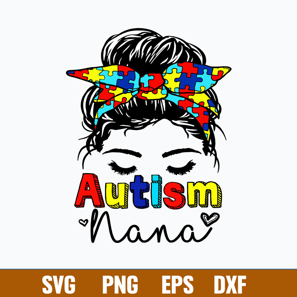 Autism Nana Messy Bun Sunglasses Svg, Autism Nana Svg, Png Dxf Eps File.jpg